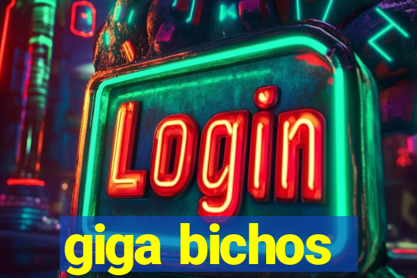 giga bichos